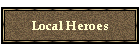 Local Heroes