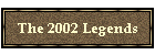 The 2002 Legends