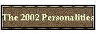 The 2002 Personalities