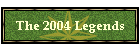 The 2004 Legends
